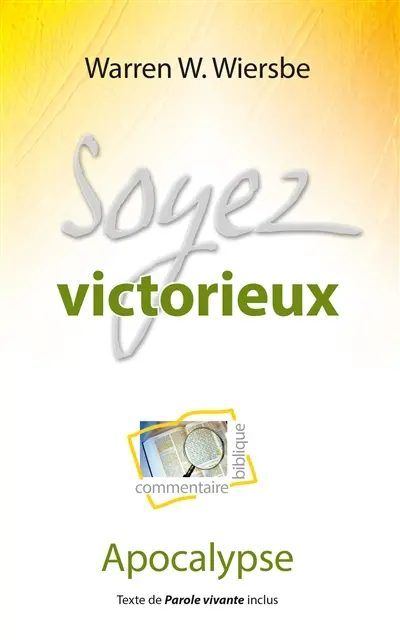Soyez victorieux : commentaire biblique : Apocalypse