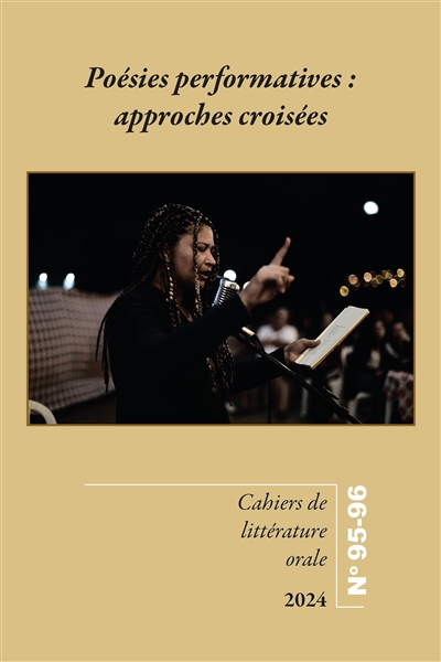 Cahiers de littérature orale, n° 95-96. Poésies performatives : approches croisées
