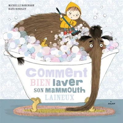 Comment bien laver son mammouth laineux
