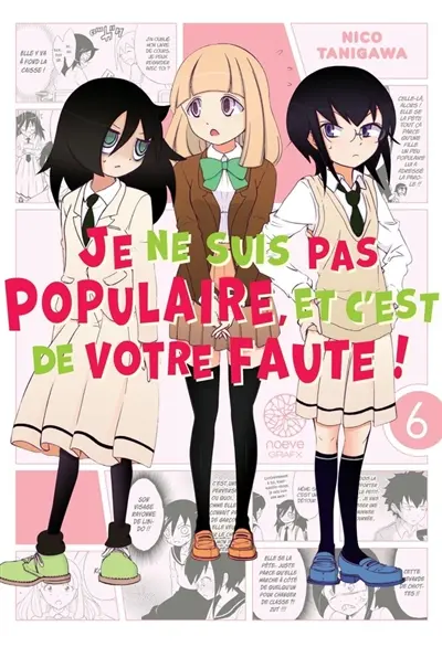 Je ne suis pas populaire, et c'est de votre faute !. Vol. 6