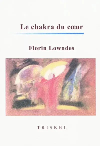 Le chakra du coeur : guide pour la pratique des six exercices de Rudolf Steiner
