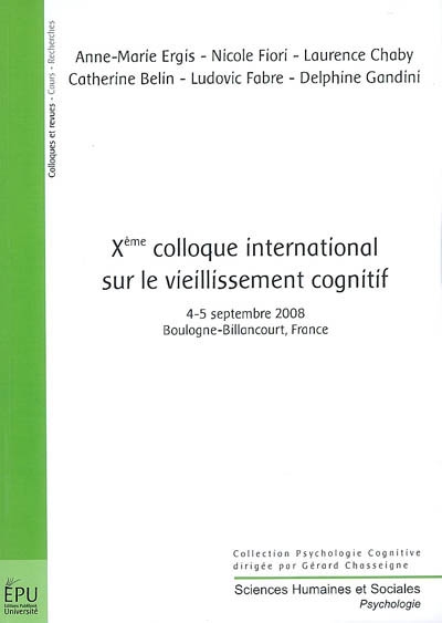 Xe Colloque international sur le vieillissement cognitif : 4-5 septembre 2008, Boulogne-Billancourt, France