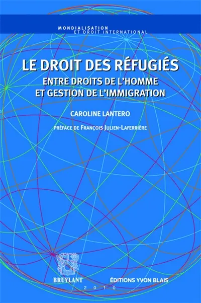 Le droit des réfugiés : entre droits de l'homme et gestion de l'immigration