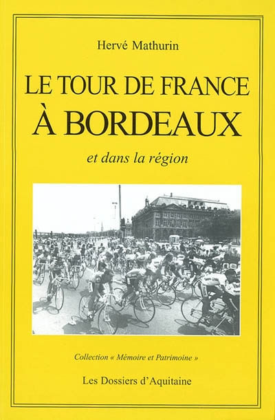 Le Tour de France à Bordeaux et dans sa région : récit historique