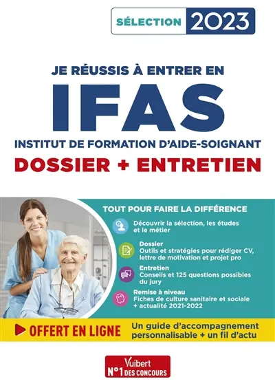 Je réussis à entrer en IFAS, institut de formation d'aide-soignant : dossier + entretien : sélection 2023