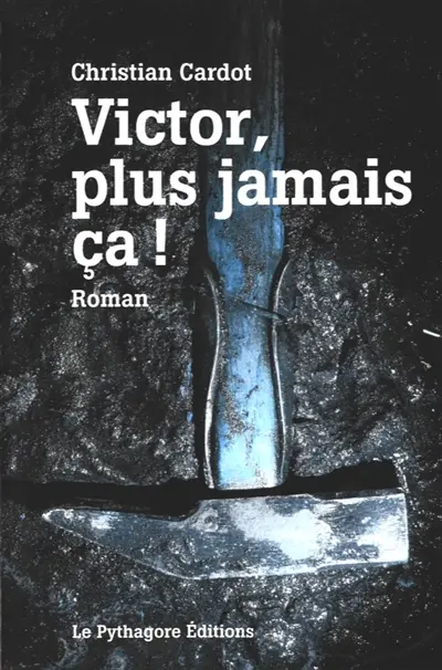 Victor, plus jamais ça !