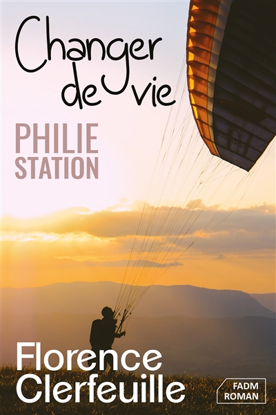 Philie station. Changer de vie
