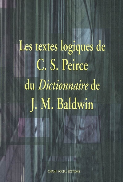 Les textes logiques de C.S. Peirce du Dictionnaire de J.M. Baldwin