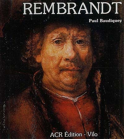 La Vie et l'oeuvre de Rembrandt