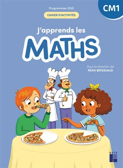 J'apprends les maths CM1 : cahier d'activités : programmes 2025