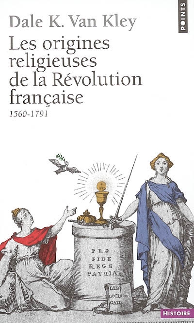 Les origines religieuses de la Révolution française : 1560-1791