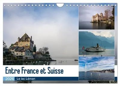 Entre France et Suisse, le lac Léman (Calendrier mural 2026 DIN A4 vertical), CALVENDO calendrier mensuel : Quelques visages du lac Léman