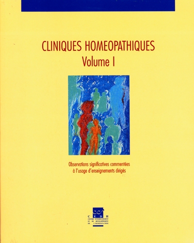 Cliniques homéopathiques : observations significatives commentées à l'usage d'enseignements dirigés. Vol. 1