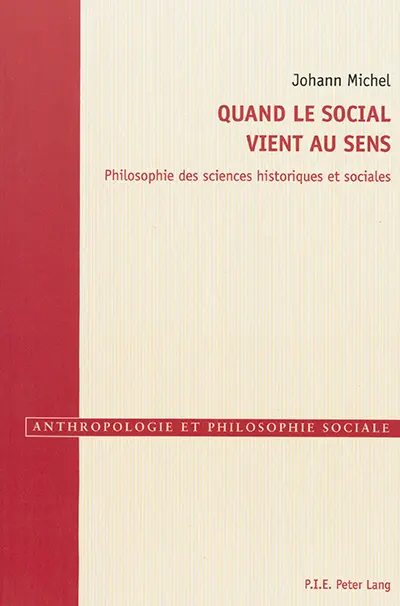 Quand le social vient au sens : philosophie des sciences historiques et sociales