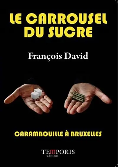 Le carrousel du sucre : carambouille à Bruxelles