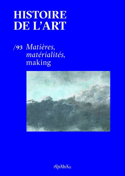 Histoire de l'art, n° 93. Matières, matérialités, making