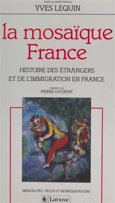 La Mosaïque France : histoire des étrangers et de l'immigration