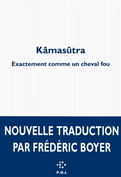 Kâmasûtra : exactement comme un cheval fou