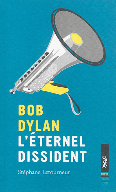 Bob Dylan : l'éternel dissident