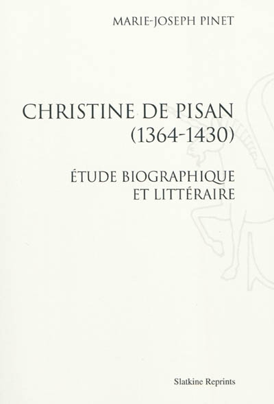 Christine de Pisan (1364-1430) : étude biographique et littéraire
