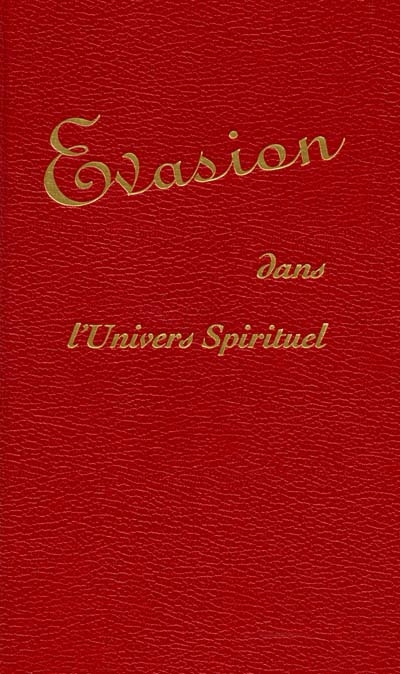 Evasion : dans l'univers spirituel