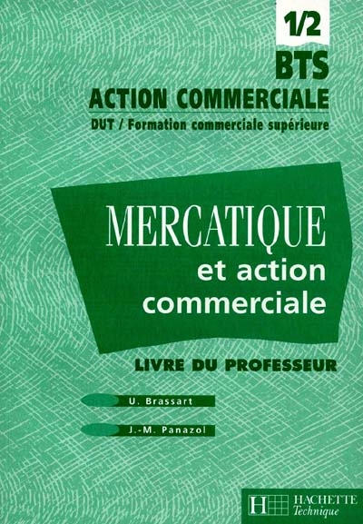 Mercatique et action commerciale, BTS : DUT, formation commerciale supérieure : livre du professeur