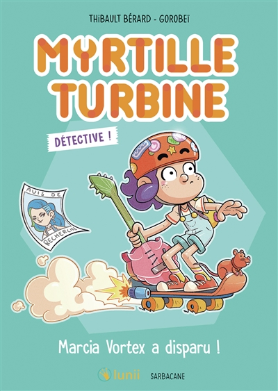 Myrtille turbine détective !. Marcia Vortex a disparu !