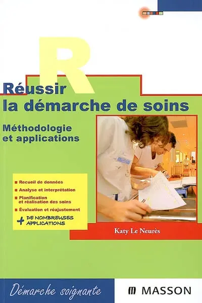 Réussir la démarche de soins : méthodologie et applications