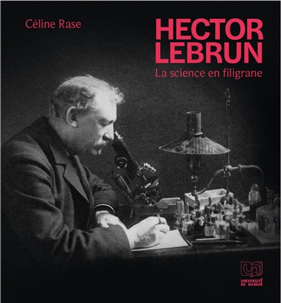 Hector Lebrun : la science en filigrane