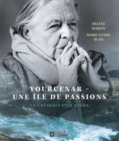Yourcenar - Une Île de passion : création d'un opéra