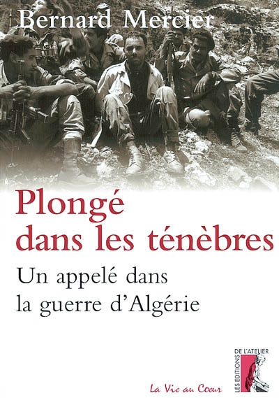 Plongé dans les ténèbres : un appelé dans la guerre d'Algérie