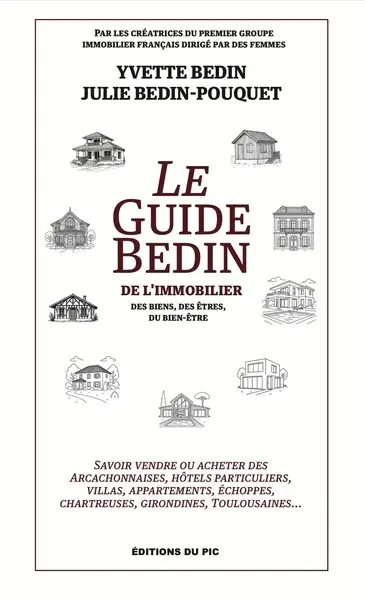 Le guide Bedin de l'immobilier : des biens, des êtres, du bien-être