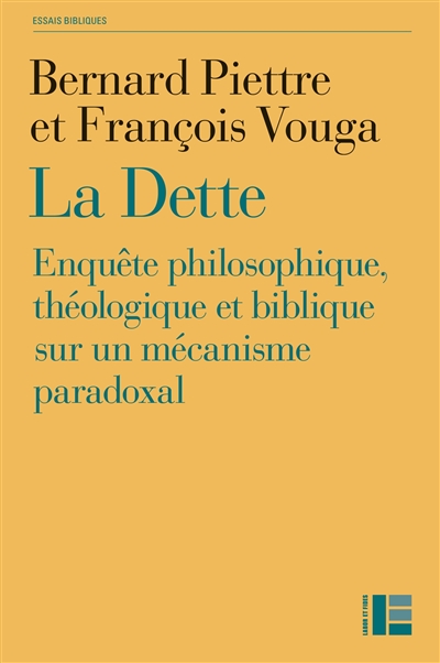 La dette : enquête philosophique, théologique et biblique sur un mécanisme paradoxal