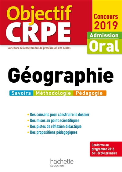 Géographie : admission, oral concours 2019 : savoirs, méthodologie, pédagogie