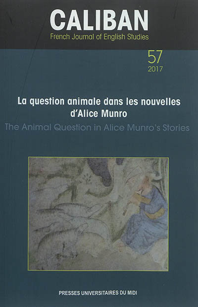 Caliban, n° 57. La question animale dans les nouvelles d'Alice Munro. The animal question in Alice Munro's stories