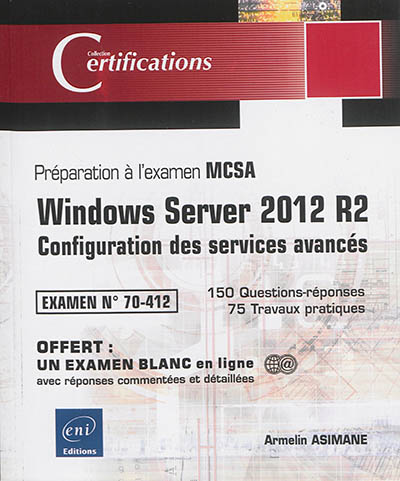 Windows Server 2012 R2 : configuration des services avancés : préparation à l'examen MCSA, examen 70-412