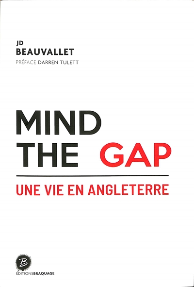 Mind the gap : une vie en Angleterre