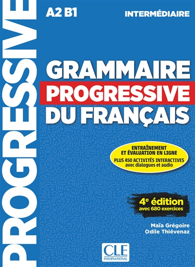 Grammaire progressive du français, A2-B1 intermédiaire : + 450 nouveaux tests et activités en ligne