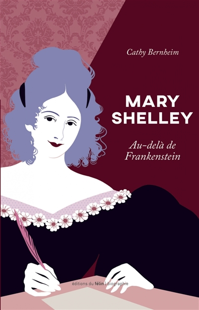 Mary Shelley : au-delà de Frankenstein