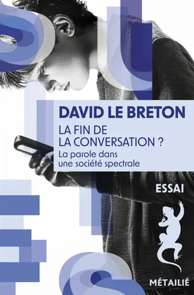 La fin de la conversation ? : la parole dans une société spectrale