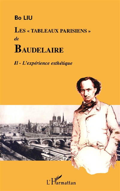 Les tableaux parisiens de Baudelaire. Vol. 2. L'expérience esthétique