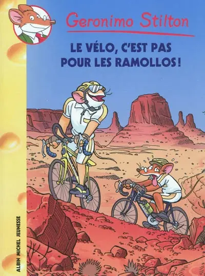 Geronimo Stilton. Vol. 57. Le vélo, c'est pas pour les ramollos !
