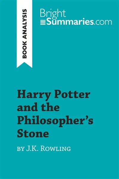 Harry Potter and the Philosopher's Stone by J.K. Rowling (Book Analysis) : Detailed Summary, Analysis and Reading Guide