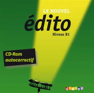 Le nouvel édito, niveau B1 : cahier d'exercices : CD-ROM autocorrectif