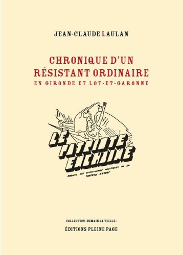 Chronique d'un résistant ordinaire en Gironde et Lot-et-Garonne