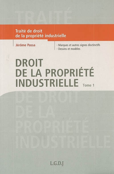 Droit de la propriété industrielle. Vol. 1. Marques et autres signes distinctifs, dessins et modèles