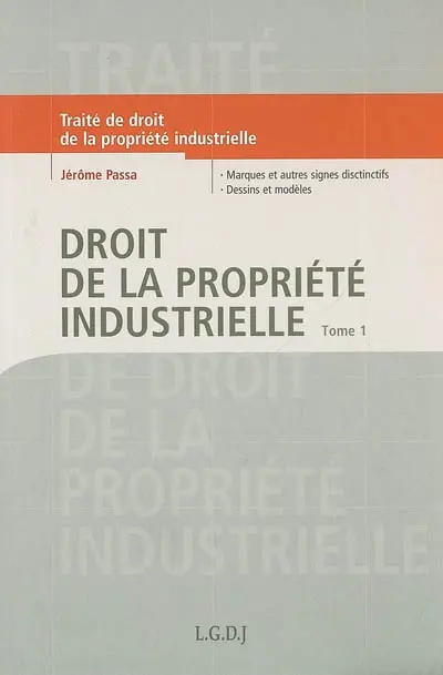 Droit de la propriété industrielle. Vol. 1. Marques et autres signes distinctifs, dessins et modèles