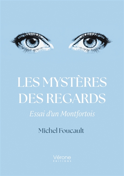 Les mystères des regards : Essai d'un Montfortois