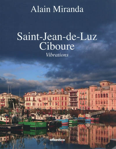 Saint-Jean-de-Luz, Ciboure : vibrations