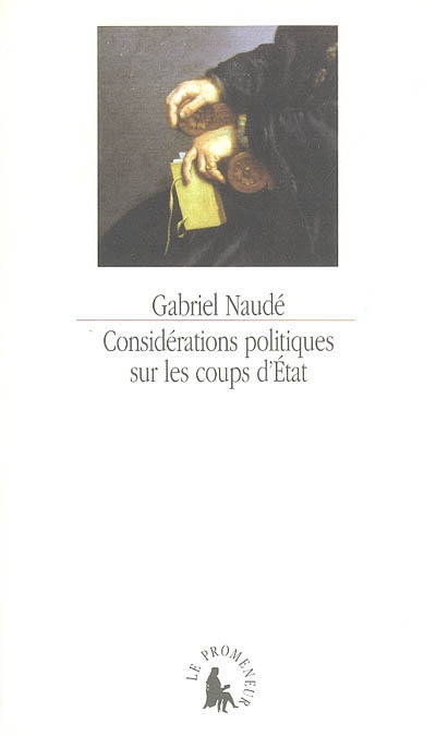 Considérations politiques sur les coups d'Etat. Gabriel Naudé. Naudaena